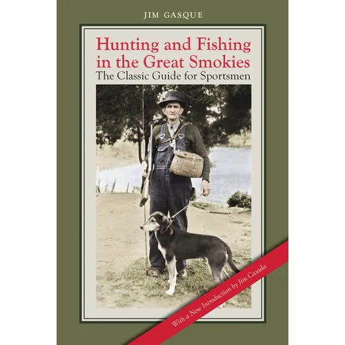 Hunting and Fishing in the Great Smokies: The Classic Guide for Sportsmen