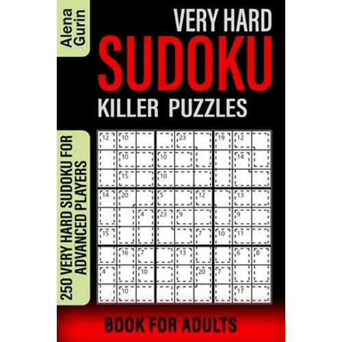 Very Hard Sudoku Killer Puzzles Book for Adults: 250 Very Hard Sudoku For Advanced Players