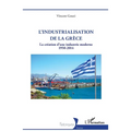 L'industrialisation de la Grèce: La création d'une industrie moderne 1950 -2014