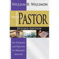 Pastor: Revised Edition: The Theology and Practice of Ordained Ministry