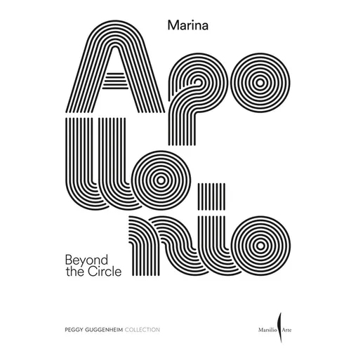 Marina Apollonio: Beyond the Circle