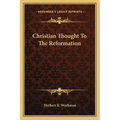 Christian Thought To The Reformation