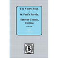 (Hanover County) Vestry Book of St. Paul's Parish, Hanover County, Virginia, 1706-1786.
