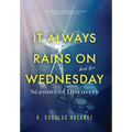 It Always Rains on Wednesday, Book Two: Seasons of Discovery