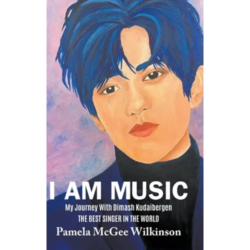 I Am Music: My Journey With Dimash Kudaibergen The Best Singer In The World