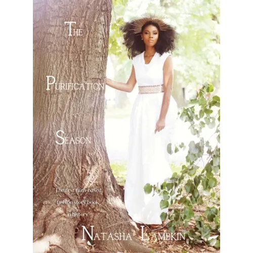 The Purification Season: The First Faith-Based Fashion Story Book in History