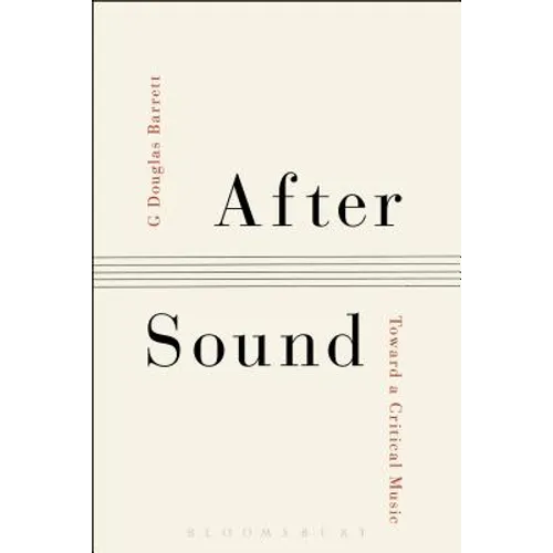 After Sound: Toward a Critical Music
