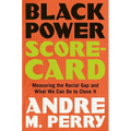 Black Power Scorecard: Measuring the Racial Gap and What We Can Do to Close It