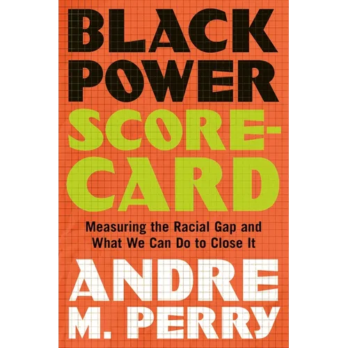 Black Power Scorecard: Measuring the Racial Gap and What We Can Do to Close It