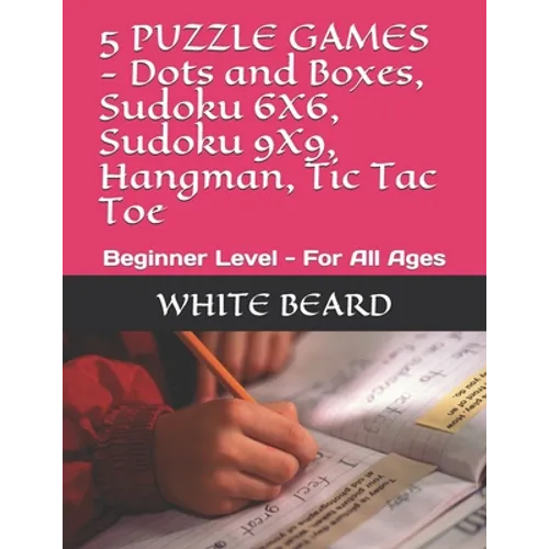5 PUZZLE GAMES - Dots and Boxes, Sudoku 6X6, Sudoku 9X9, Hangman, Tic Tac Toe: Beginner Level - For All Ages