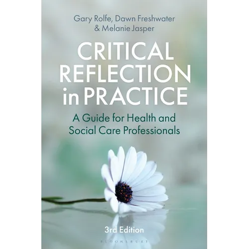 Critical Reflection in Practice: A Guide for Health and Social Care Professionals