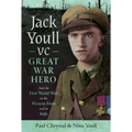 Jack Youll VC, Great War Hero: And the First World War on the Western Front and in Italy