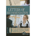 How to Write Successful Letters of Recommendation: 10 Easy Steps for Reference Letters That Your Employees, Colleagues, Students & Friends Will Apprec
