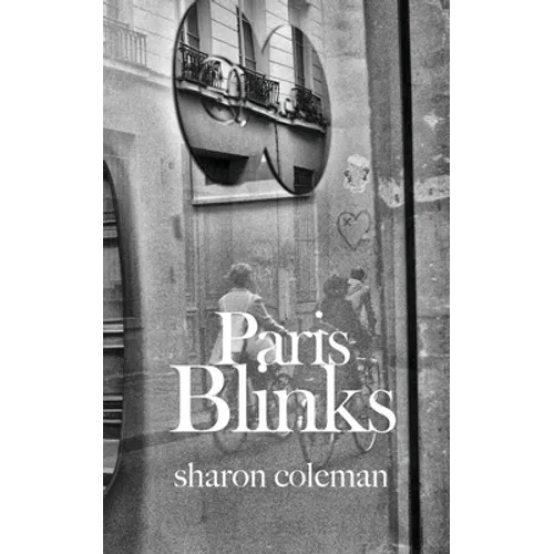 Paris Blinks: Fifty 50-Word Stories Set In and Around Paris