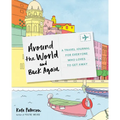 Around the World and Back Again: A Travel Journal for Everyone Who Loves to Get Away