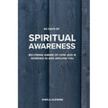 40 Days Of Spiritual Awareness: Becoming Aware Of How God Is Working In And Around You