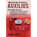 Manual de Primeros Auxilios: Este libro incluye: Cómo curarse de accidentes en el desierto + Cómo curarse de accidentes urbanos + Cómo actuar ante acc