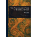 The Person and Work of The Holy Spirit