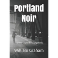 Portland Noir: Maine Murder Mysteries