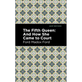 The Fifth Queen: And How She Came to Court