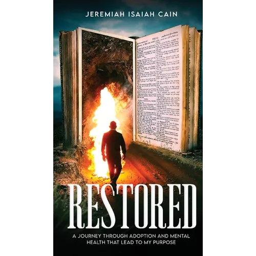 Restored: A Journey through Adoption and Mental Health that lead to My Purpose