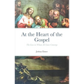 At the Heart of the Gospel: The Love in Whom All Lines Converge