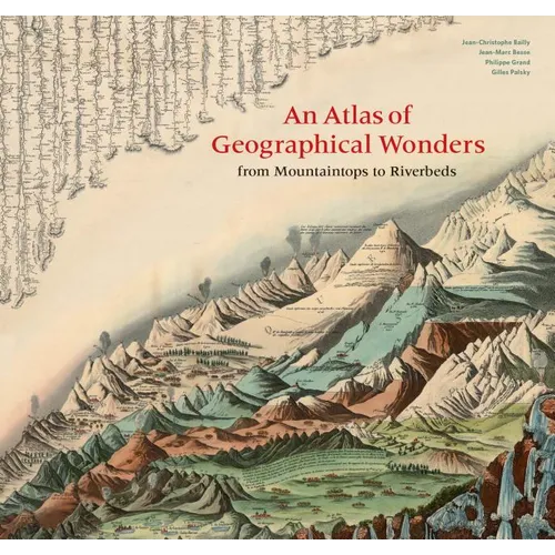 Atlas of Geographical Wonders: From Mountaintops to Riverbeds
