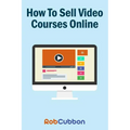 How To Sell Video Courses Online: A Roadmap To How I Make an Extra $5000+ Passive Income Every Month