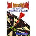 Small Business Marketing: An Insider's Collection of Secrets