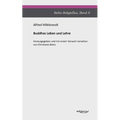 Buddhas Leben und Lehre: Reihe ReligioSus Band 10. Herausgegeben und mit einem Vorwort versehen von Christiane Beetz