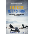 I'm a Boss, Not a Shrink: Practical Guide to Manager Wellbeing Conversations