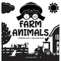 I See Farm Animals: A Newborn Black & White Baby Book (High-Contrast Design & Patterns) (Cow, Horse, Pig, Chicken, Donkey, Duck, Goose, Dog, Cat, and