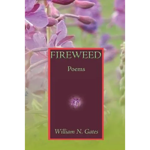 Fireweed: Poems