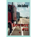 Lowboy #22: Murder & Romance on 18 Wheels