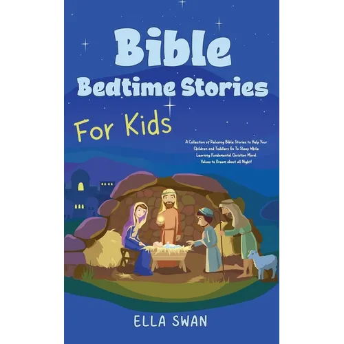 Bible Bedtime Stories For Kids: A Collection of Relaxing Bible Stories to Help Your Children and Toddlers Go To Sleep While Learning Fundamental Chris
