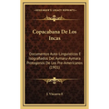 Copacabana De Los Incas: Documentos Auto-Linguisticos E Isografiados Del Aymaru-Aymara Protogonos De Los Pre-Americanos (1901)