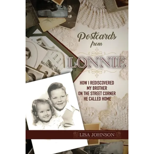 Postcards from Lonnie: How I Rediscovered My Brother on the Street Corner He Called Home