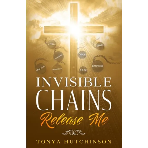 Invisible Chains Release Me