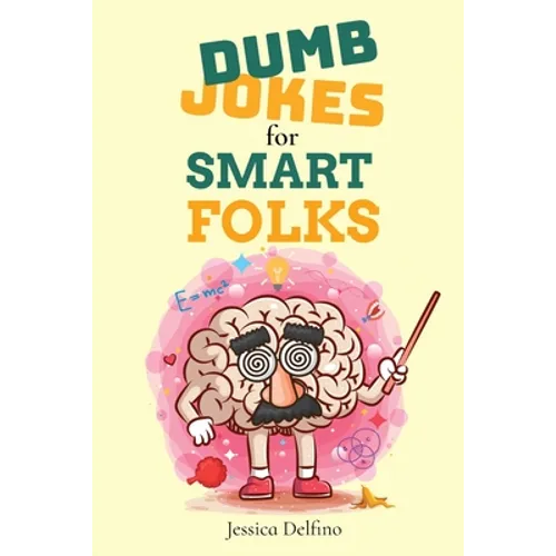 Dumb Jokes for Smart Folks
