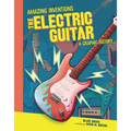 The Electric Guitar: A Graphic History