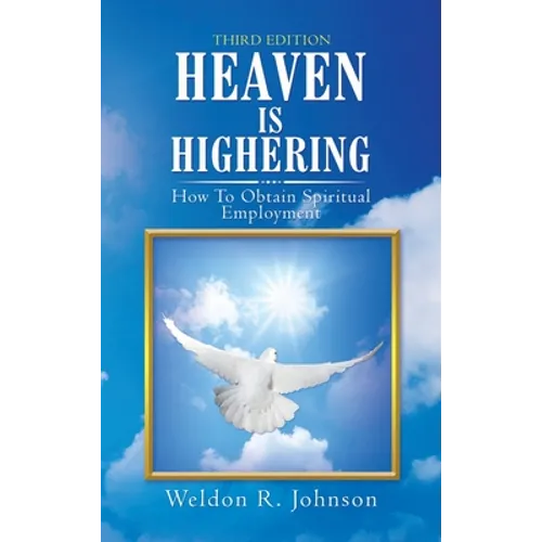 Heaven Is Highering: How to Obtain Spiritual Employment