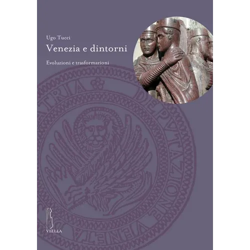 Venezia E Dintorni: Evoluzioni E Trasformazioni