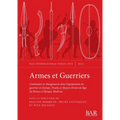 Armes et Guerriers: Continuités et changements dans l'équipement du guerrier en Europe, Proche et Moyen-Orient de l'âge du Bronze à l'époque Moderne