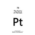 The Poetry of Platinum