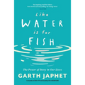 Like Water is for Fish: The Power of Story in Our Lives