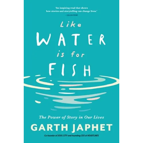 Like Water is for Fish: The Power of Story in Our Lives