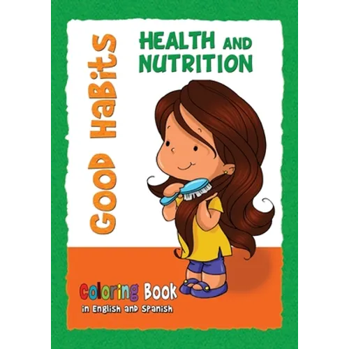 Good Habits Coloring Book - Health and Nutrition: Buenos Hábitos - Cuaderno para colorear