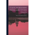 Caste in Modern India, and Other Essays