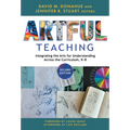 Artful Teaching: Integrating the Arts for Understanding Across the Curriculum, K-8