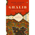 Ghalib: A Wilderness at My Doorstep: A Critical Biography